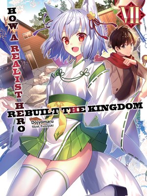 cover image of How a Realist Hero Rebuilt the Kingdom, Volume 7